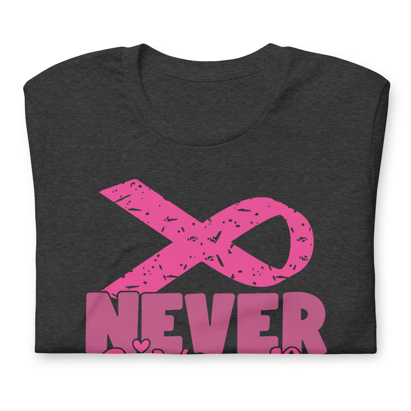 Never Give Up Breast Cancer Awareness Ribbon Bella Canvas Adult T-Shirt