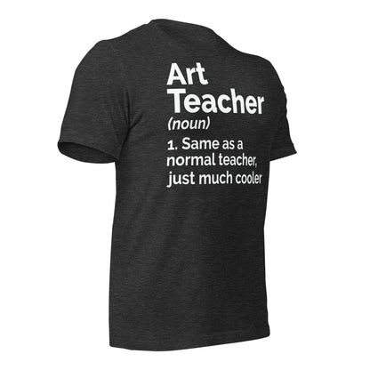 Art Teacher Funny Definition Bella Canvas Unisex T-Shirt