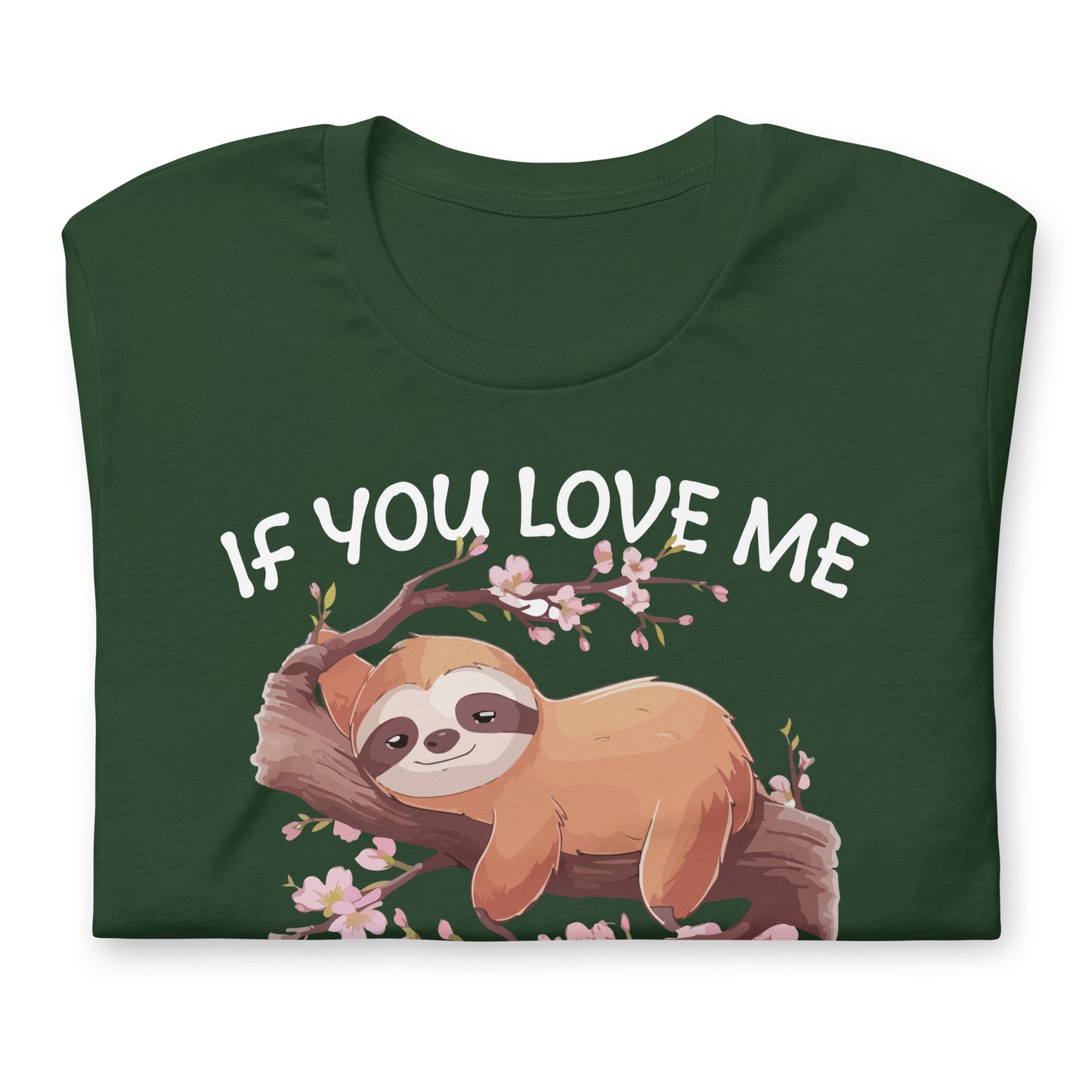 If You Love Me Let Me Sleep Bella Canvas Adult T-Shirt