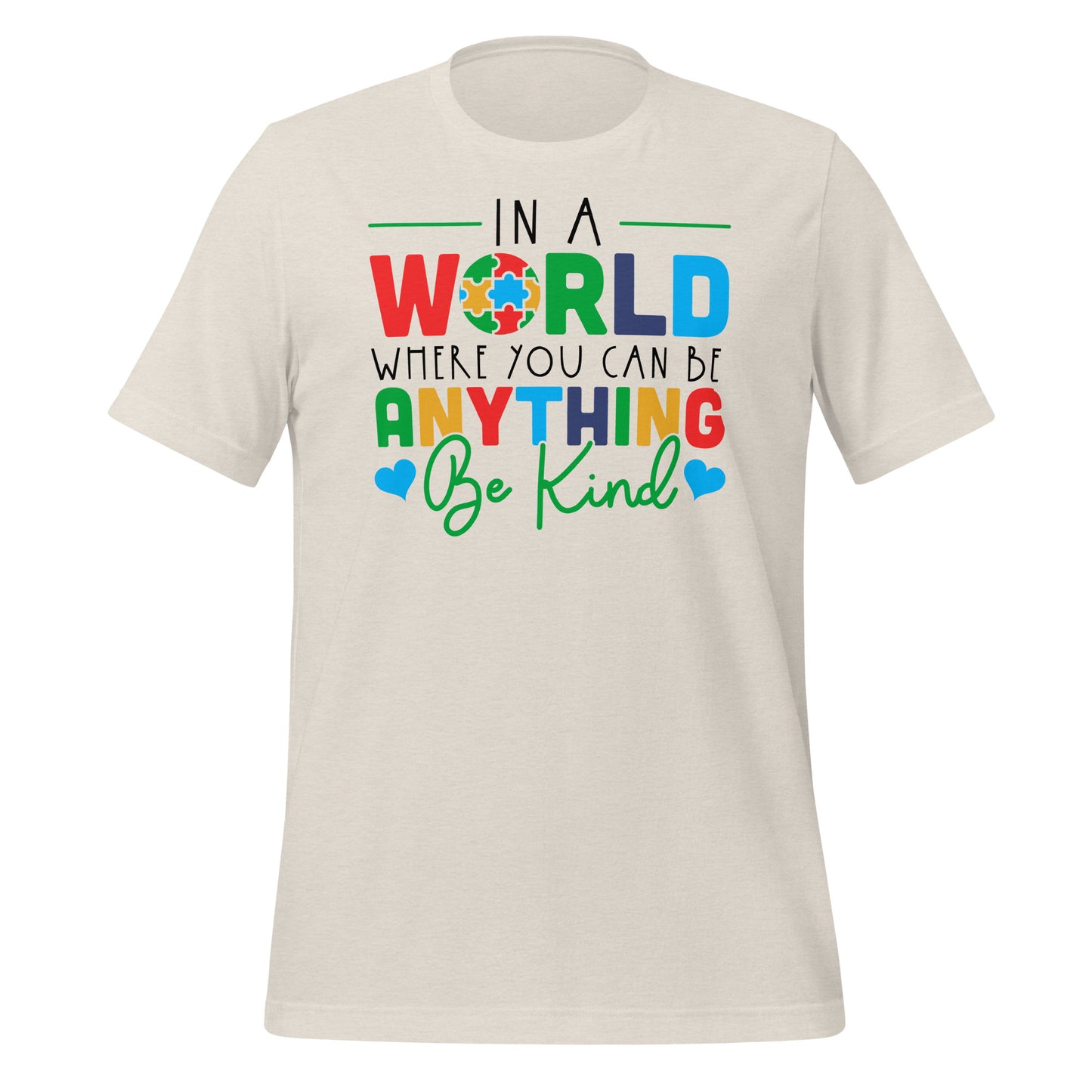 In a World Where You Can Be Anything Be Kind Autism Acceptance Quality Cotton Bella Canvas Adult T-shirt