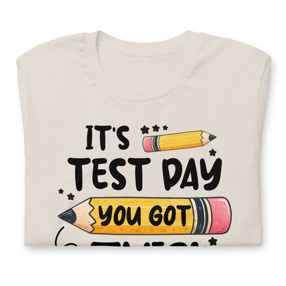 It's Test Day You Got This Teacher's Bella Canvas Unisex T-Shirt