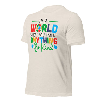 In a World Where You Can Be Anything Be Kind Autism Acceptance Quality Cotton Bella Canvas Adult T-shirt