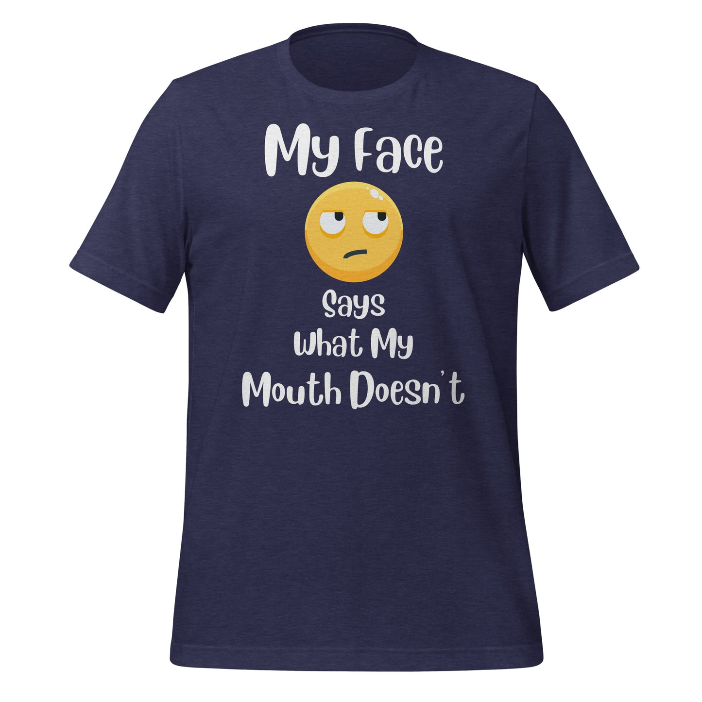 My Face Says What My Mouth Doesn't Quality Cotton Bella Canvas Adult T-shirt