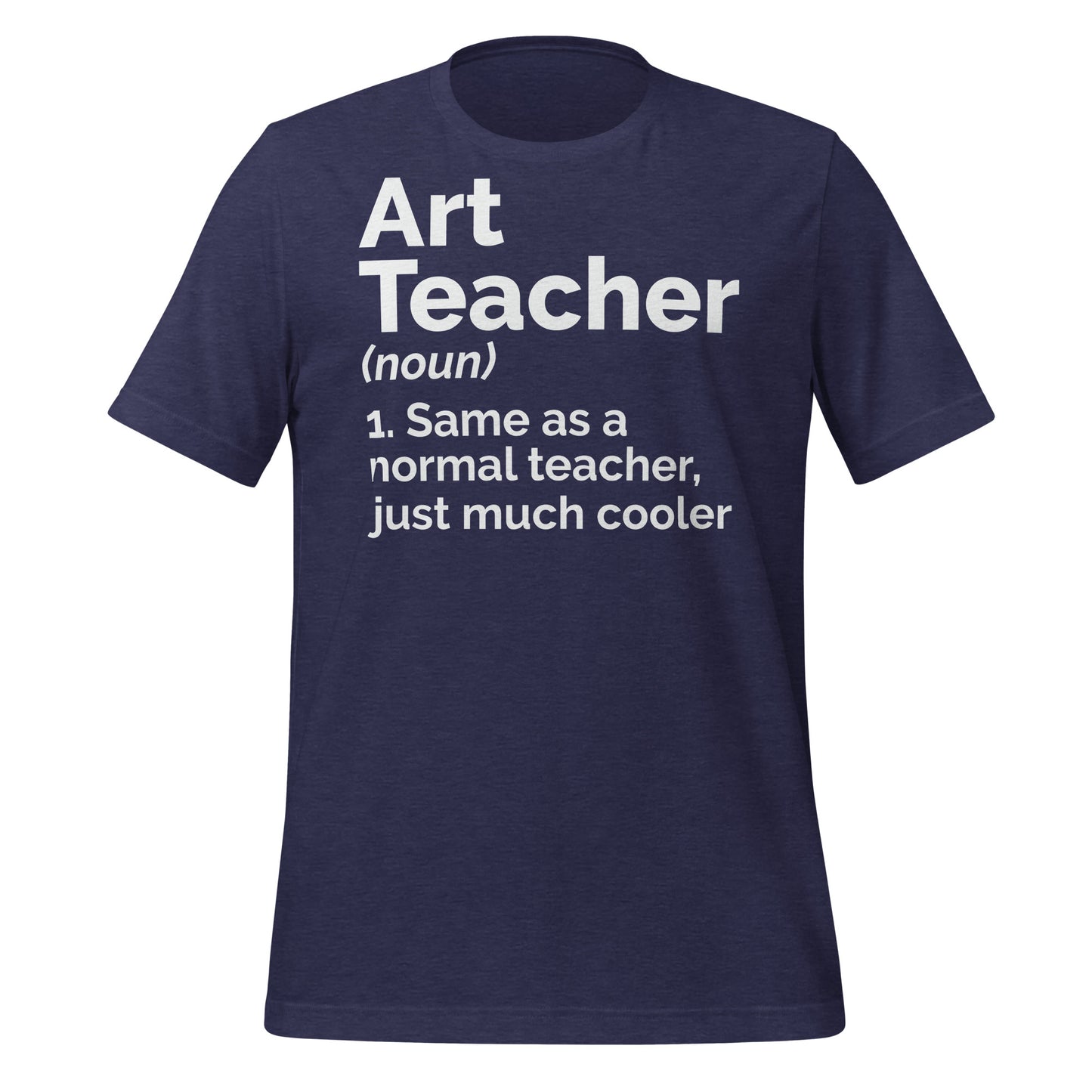 Art Teacher Funny Definition Bella Canvas Unisex T-Shirt