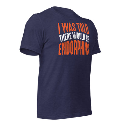 I Was Told There Would Be Endorphins Quality Cotton Bella Canvas Adult T-Shirt