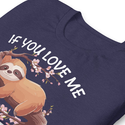 If You Love Me Let Me Sleep Bella Canvas Adult T-Shirt