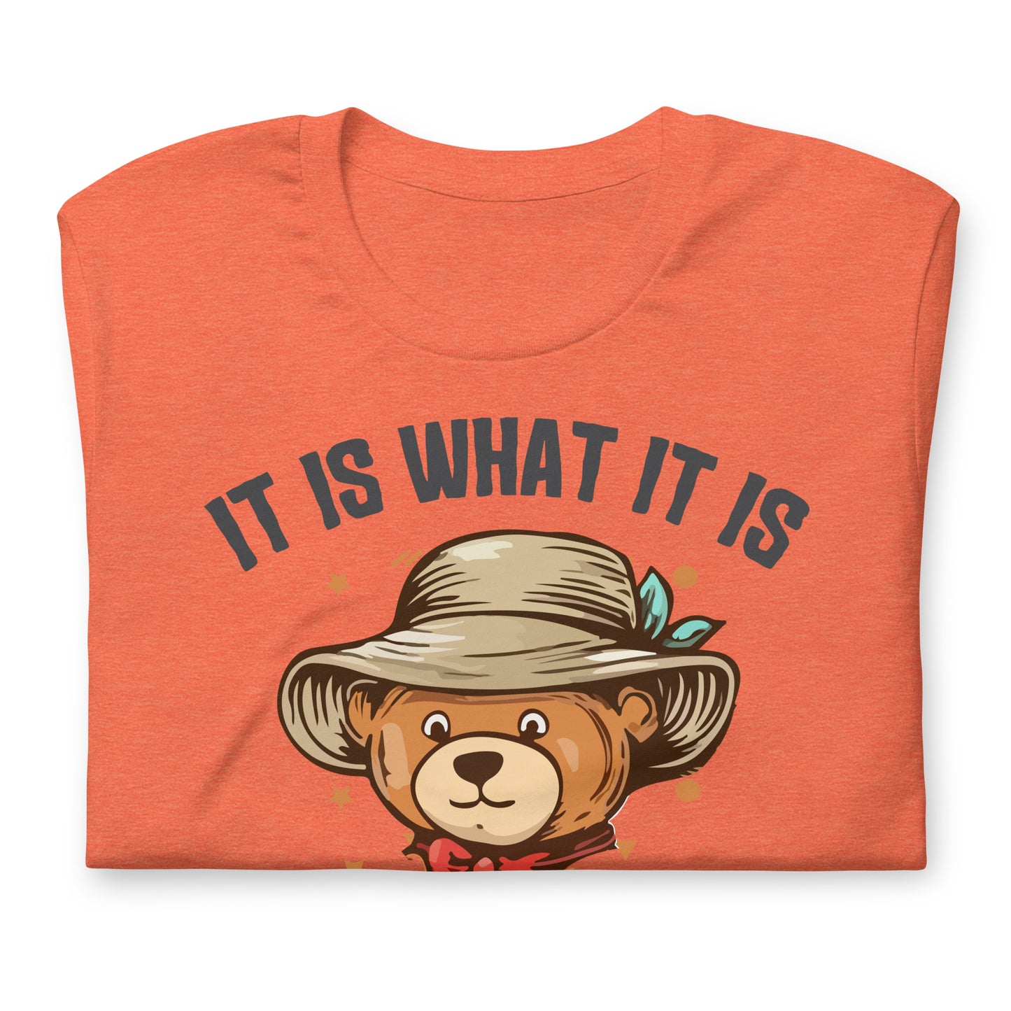 It Is What It Is, It's Not Great Quality Cotton Bella Canvas Adult T-Shirt