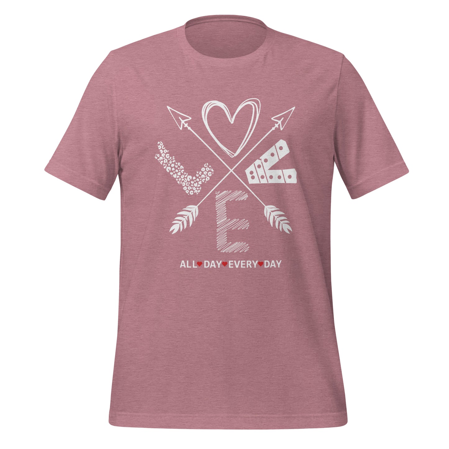 Love All Day Every Day Quality Cotton Bella Canvas Adult T-Shirt