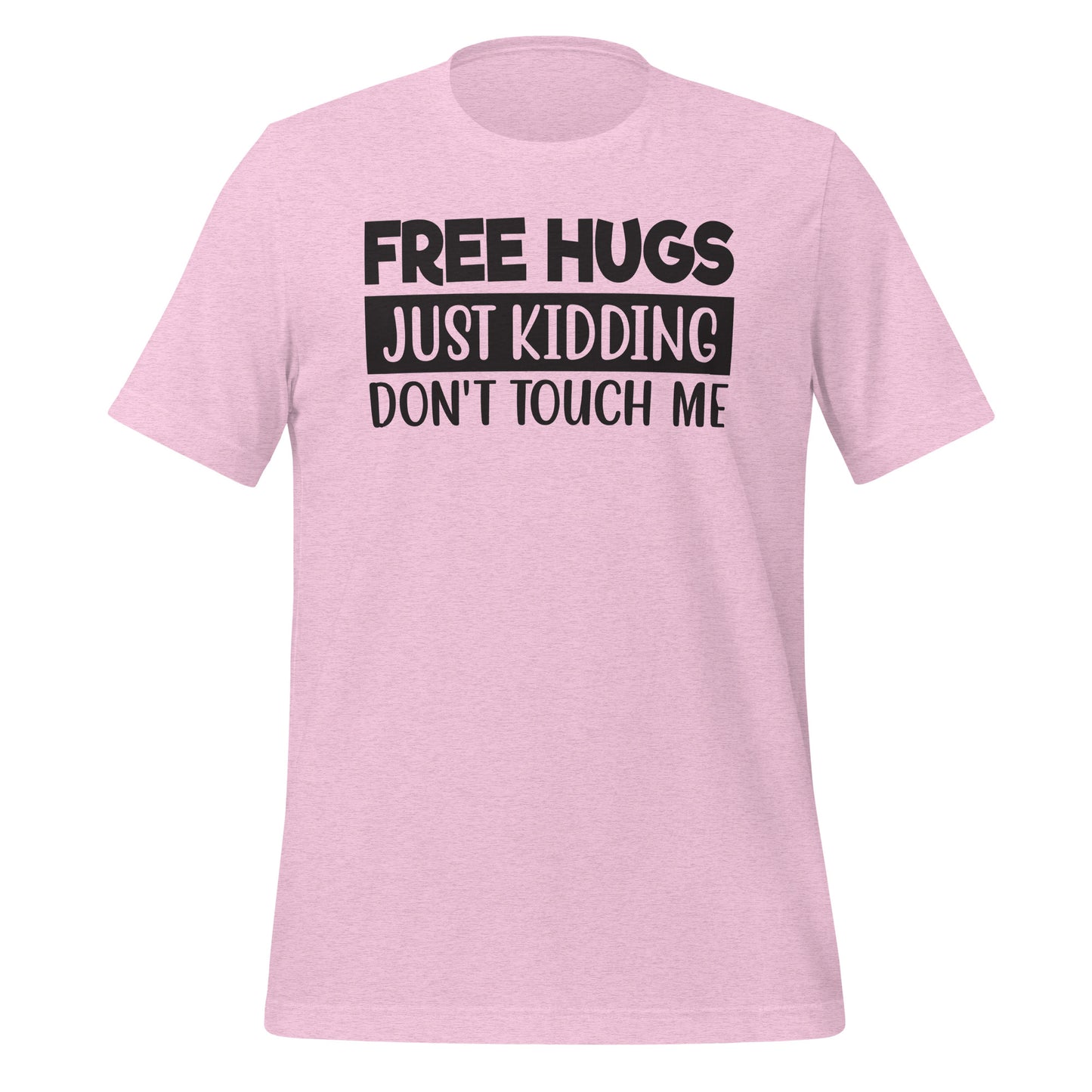 Free Hugs, Just Kidding Quality Cotton Bella Canvas Adult T-Shirt