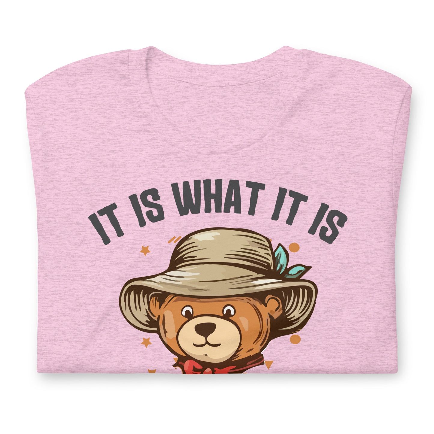 It Is What It Is, It's Not Great Quality Cotton Bella Canvas Adult T-Shirt