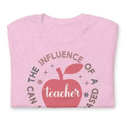 The Influence of a Teacher Can Never Be Erased Bella Canvas Unisex T-Shirt