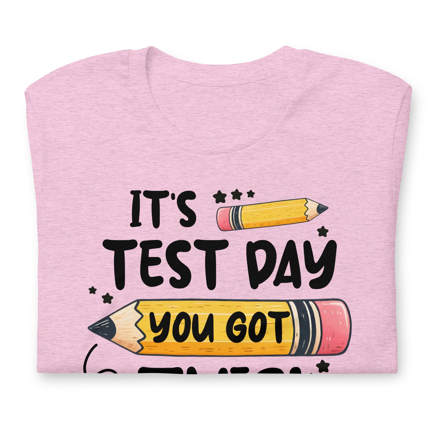 It's Test Day You Got This Teacher's Bella Canvas Unisex T-Shirt