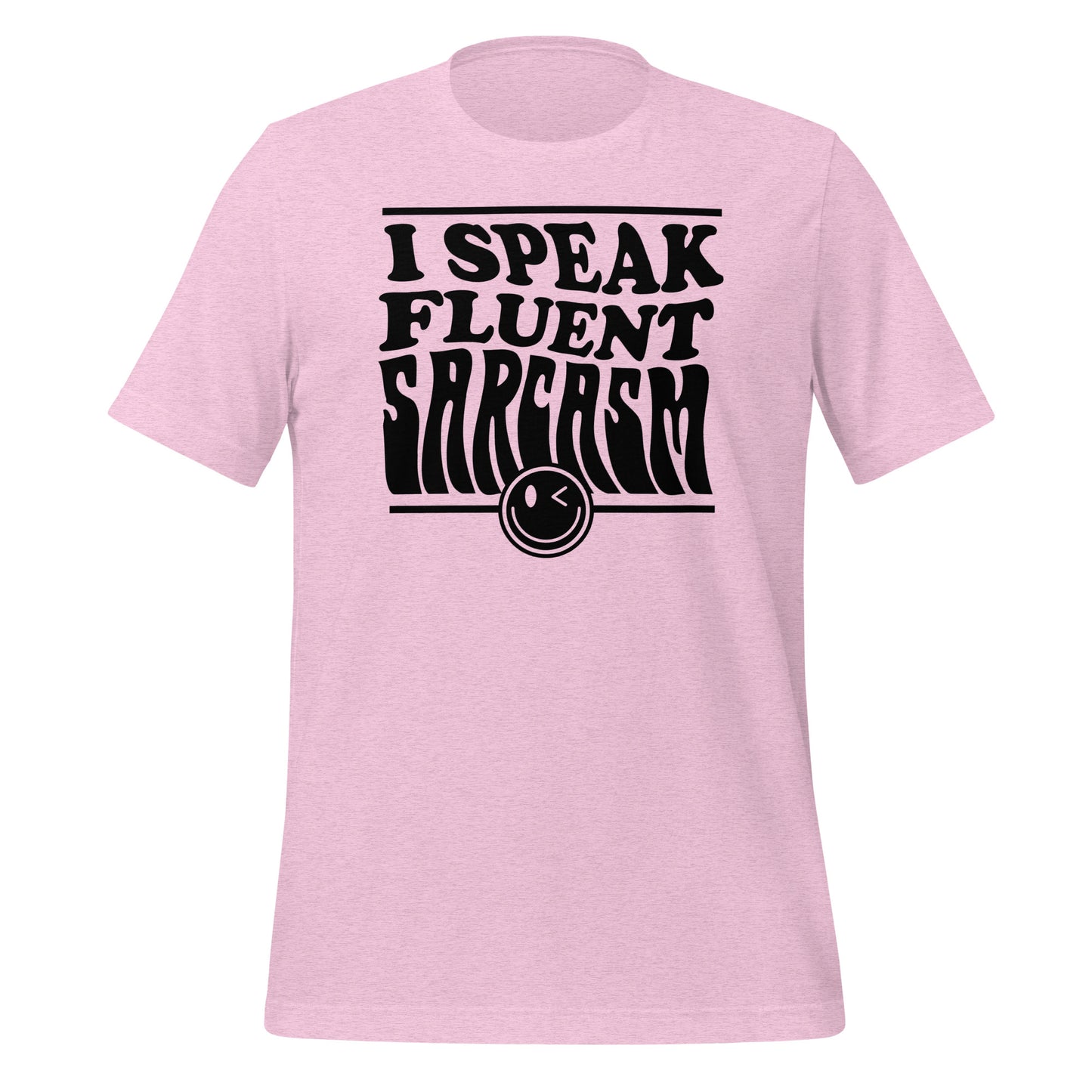 I Speak Fluent Sarcasm Bella Canvas Unisex T-Shirt