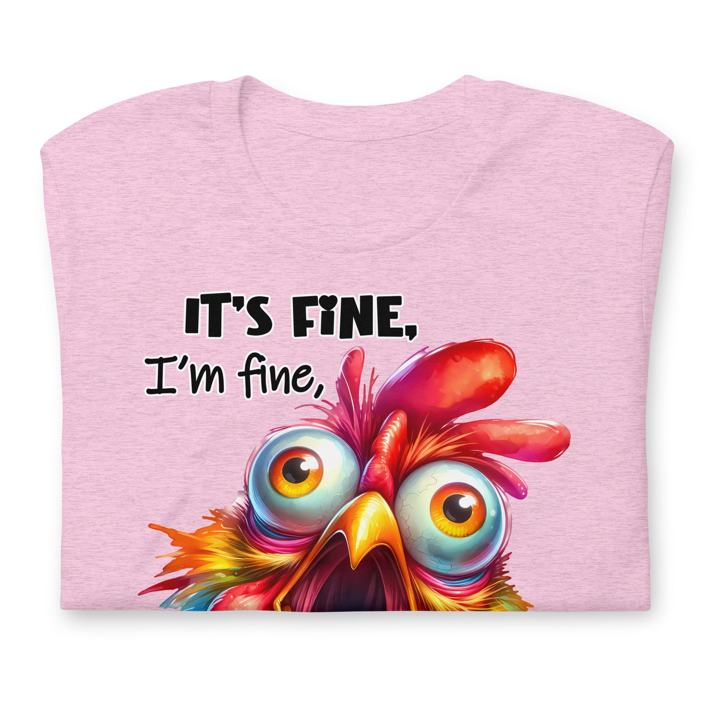 It's Fine, I'm Fine, Everything is Fine Funny Chicken Bella Canvas Adult T-Shirt