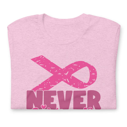 Never Give Up Breast Cancer Awareness Ribbon Bella Canvas Adult T-Shirt