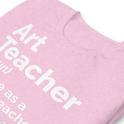 Art Teacher Funny Definition Bella Canvas Unisex T-Shirt