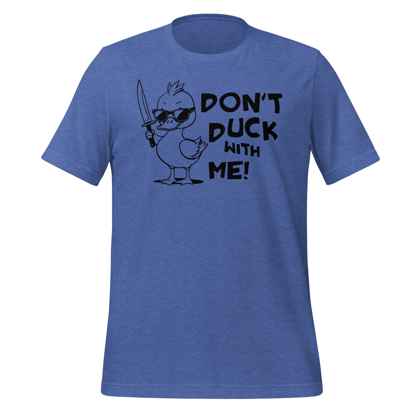 Don't Duck With Me Quality Cotton Bella Canvas Adult T-Shirt