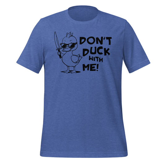 Don't Duck With Me Quality Cotton Bella Canvas Adult T-Shirt