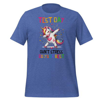 Test Day Don't Stress, Do Your Best Teacher Bella Canvas Unisex T-Shirt