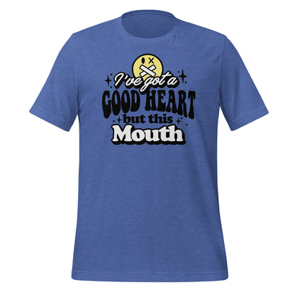 I've Got a Good Heart but This Mouth Bella Canvas Adult T-Shirt