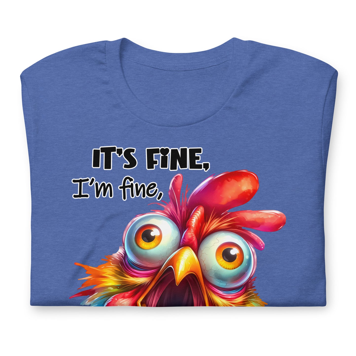 It's Fine, I'm Fine, Everything is Fine Funny Chicken Bella Canvas Adult T-Shirt