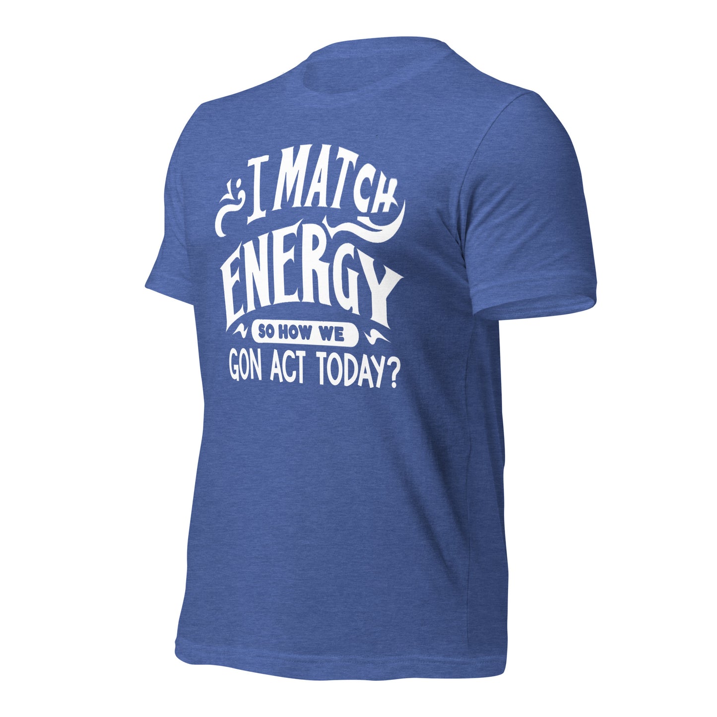 I Match Energy Quality Cotton Bella Canvas Adult T-Shirt