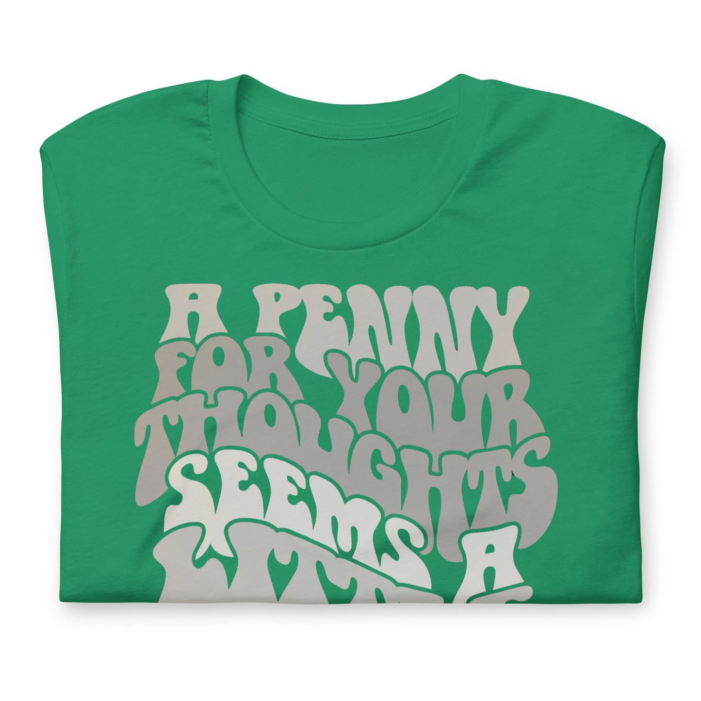 A Penny For Your Thoughts Seems A Little Pricey Funny Bella Canvas Adult T-Shirt