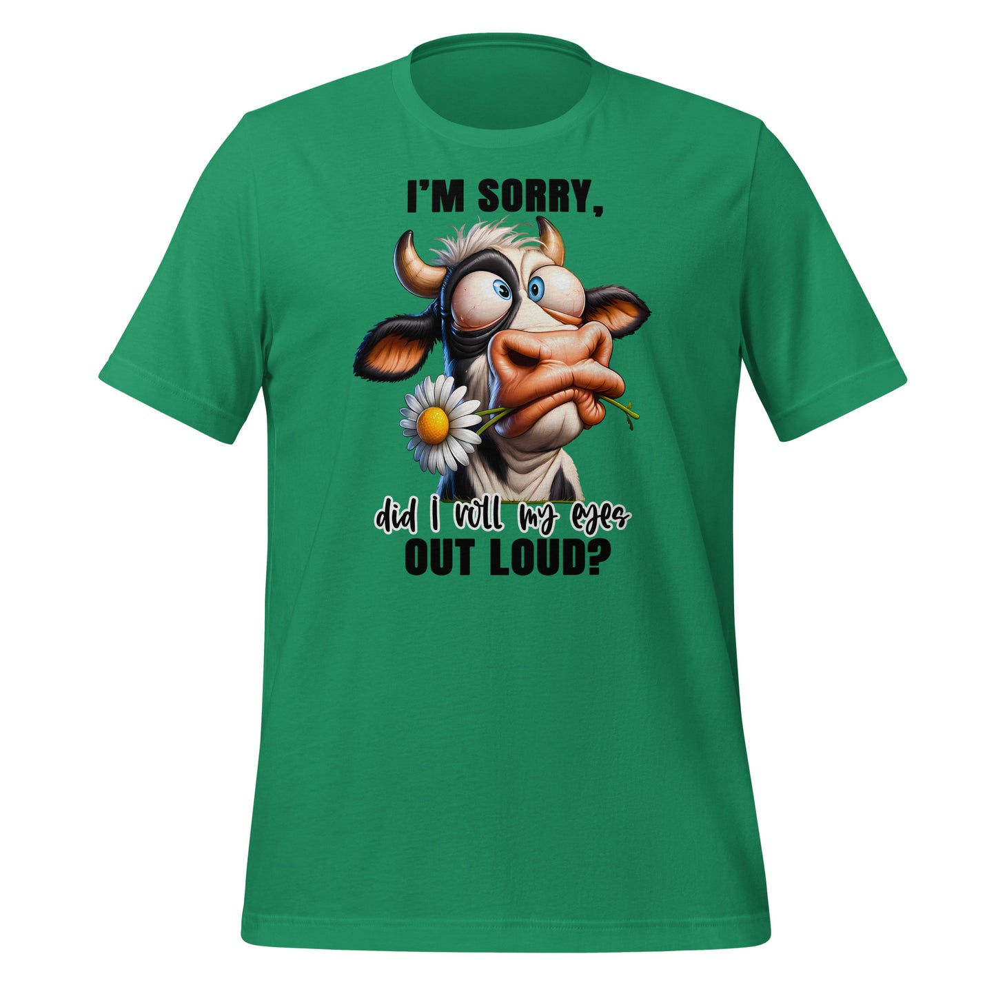 I'm Sorry Did I Roll My Eyes Funny Cow Bella Canvas Adult T-Shirt