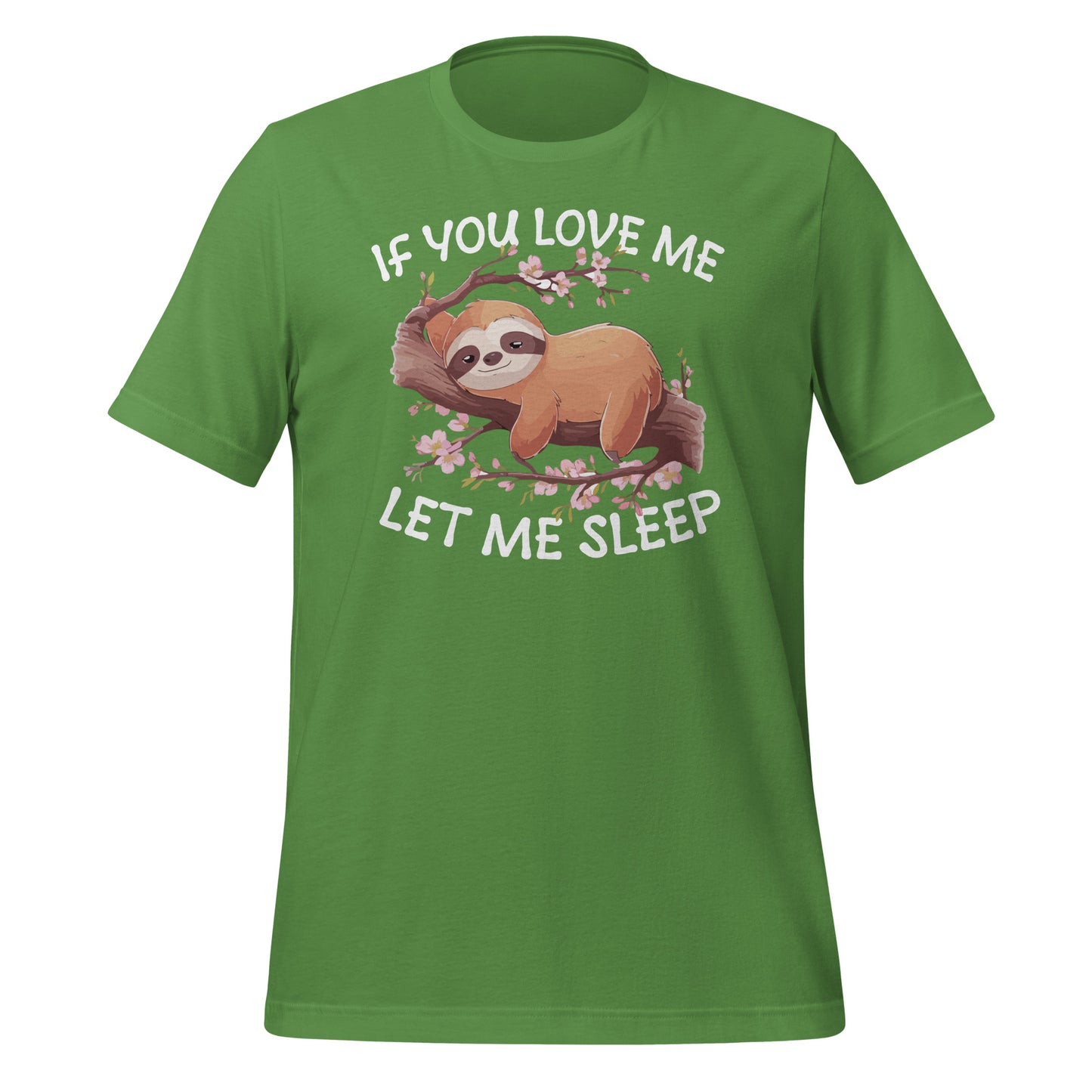 If You Love Me Let Me Sleep Bella Canvas Adult T-Shirt