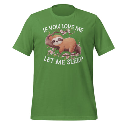 If You Love Me Let Me Sleep Bella Canvas Adult T-Shirt