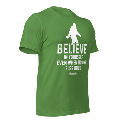 Believe in Yourself Even When No One Else Does Sasquatch Bella Canvas Adult T-Shirt