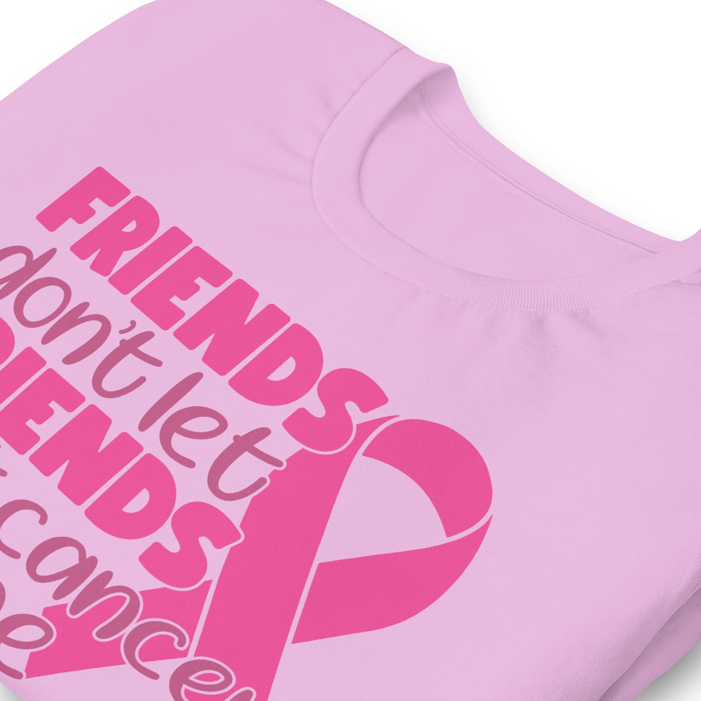 Friends Don't Let Friends Fight Cancer Alone Bella Canvas Adult T-Shirt