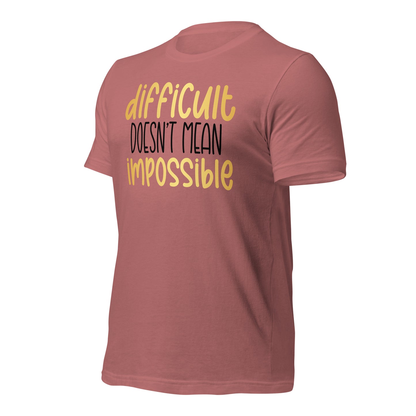 Difficult Doesn't Mean Impossible Quality Cotton Bella Canvas Adult T-Shirt