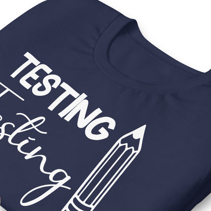 Testing, Testing 1 2 3 Teacher Bella Canvas Unisex T-Shirt