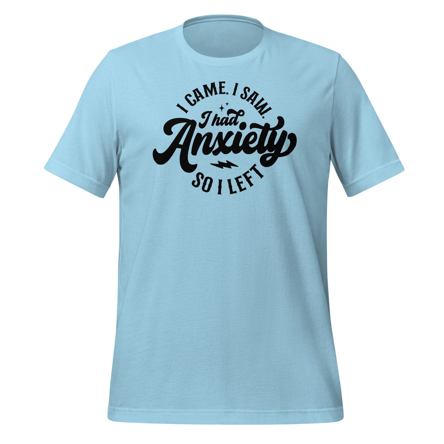 I Had Anxiety So I Left Quality Cotton Bella Canvas Adult T-Shirt