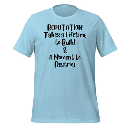 Reputation Takes a Lifetime to Build Quality Cotton Bella Canvas Adult T-Shirt