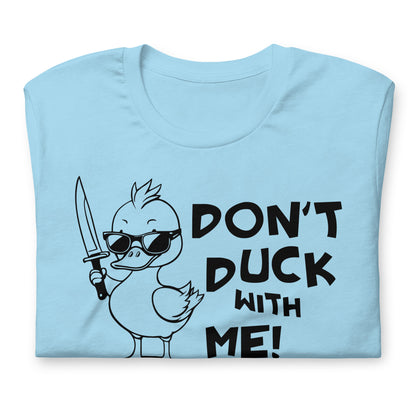 Don't Duck With Me Quality Cotton Bella Canvas Adult T-Shirt