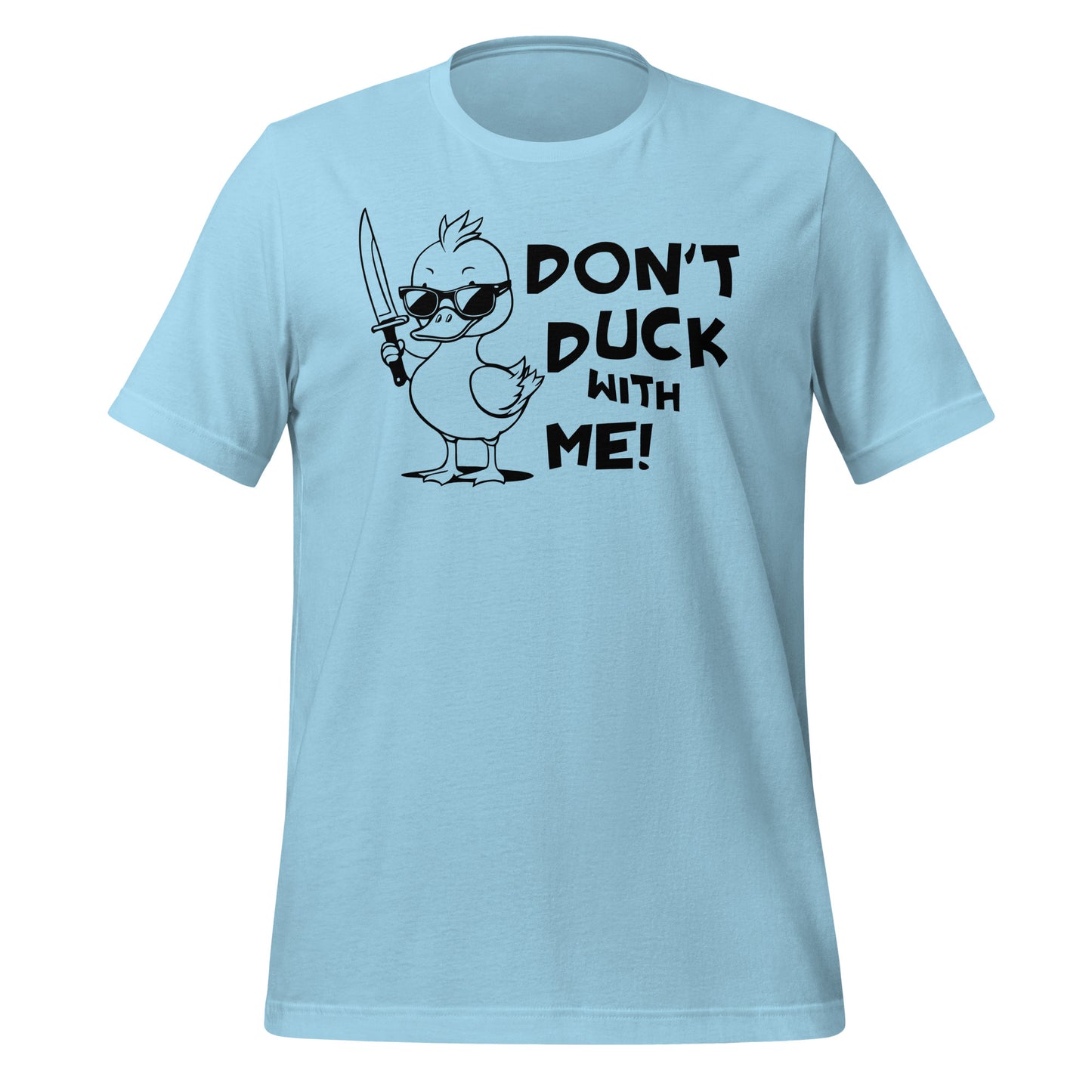 Don't Duck With Me Quality Cotton Bella Canvas Adult T-Shirt