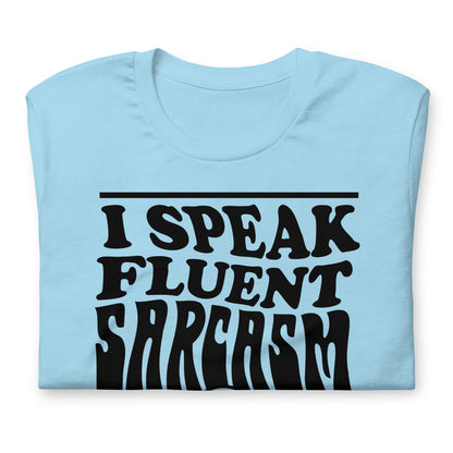 I Speak Fluent Sarcasm Bella Canvas Unisex T-Shirt