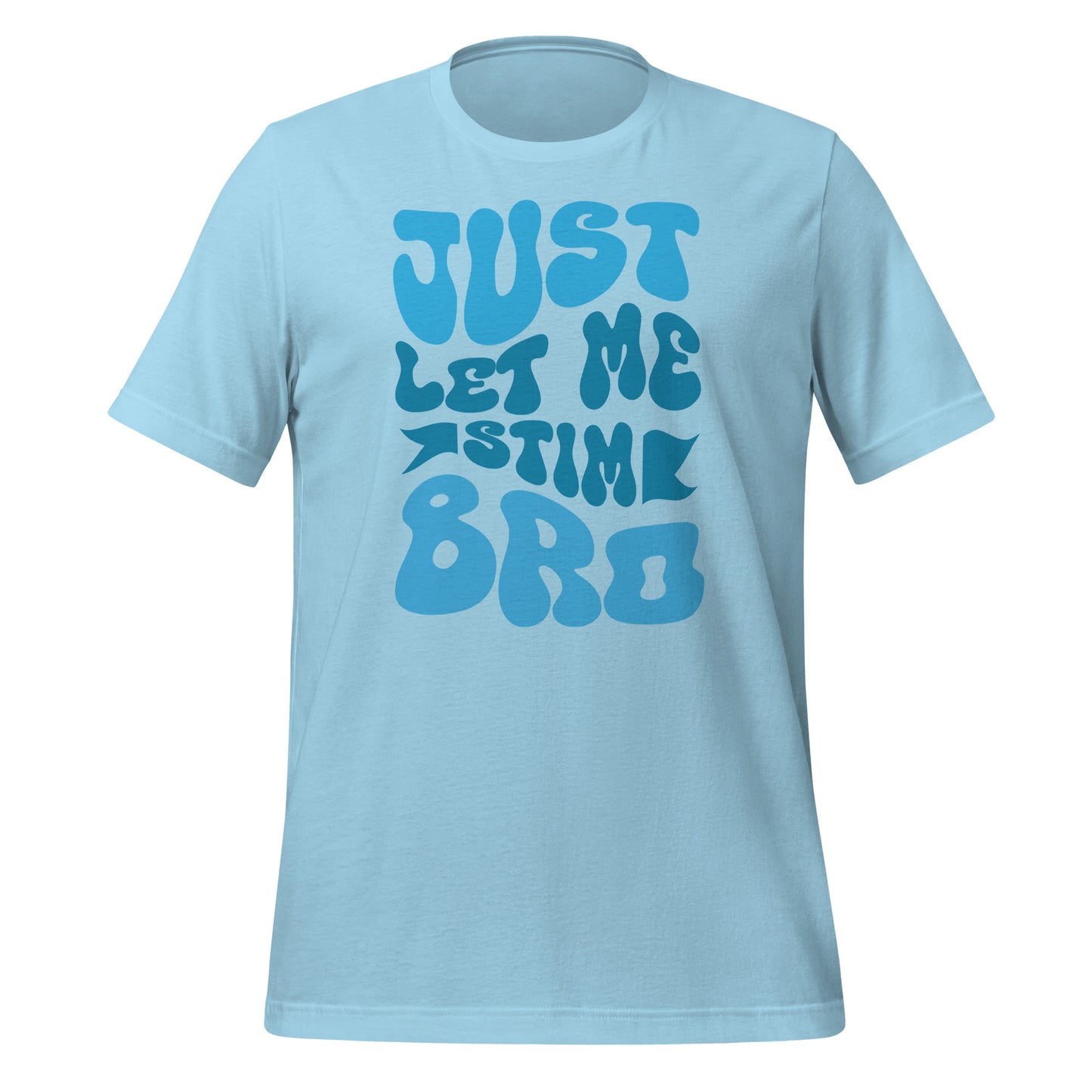 Just Let Me Stim Bro Bella Canvas Adult T-Shirt