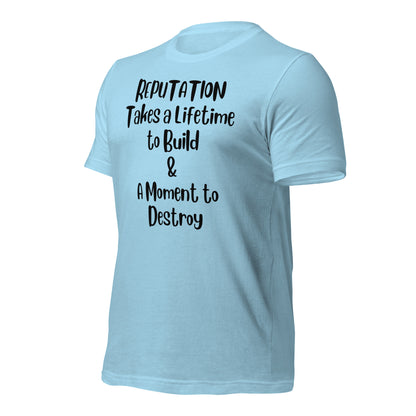 Reputation Takes a Lifetime to Build Quality Cotton Bella Canvas Adult T-Shirt