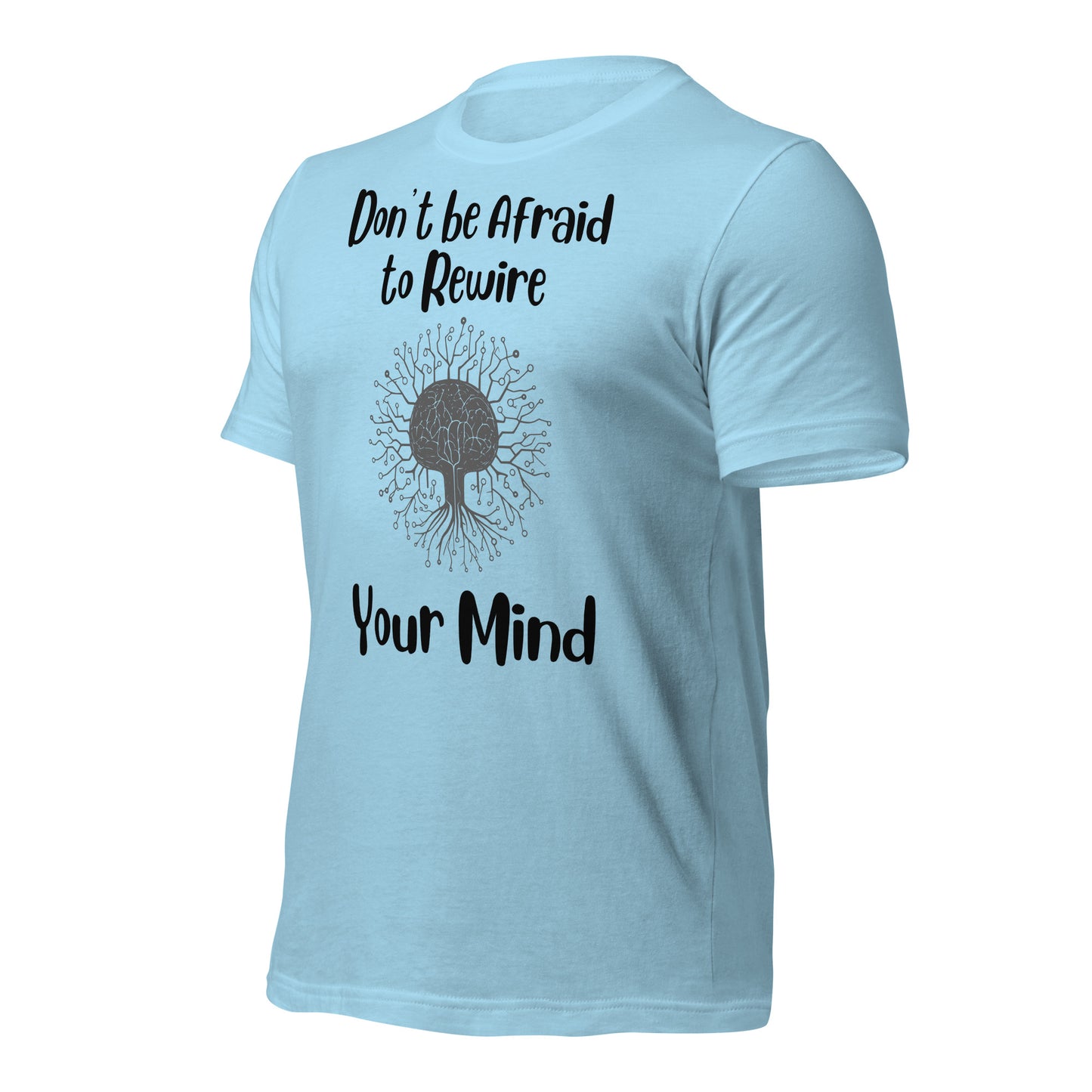 Don't Be Afraid to Rewire Your Mind Quality Cotton Bella Canvas Adult T-Shirt