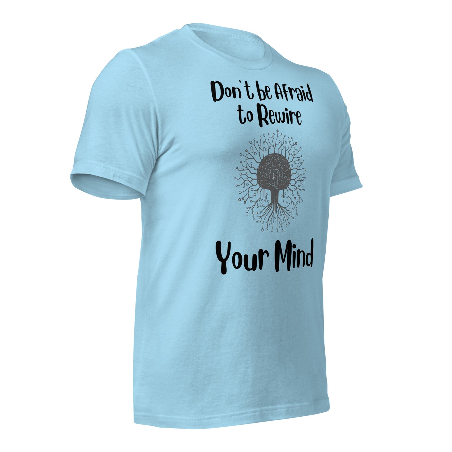 Don't Be Afraid to Rewire Your Mind Quality Cotton Bella Canvas Adult T-Shirt