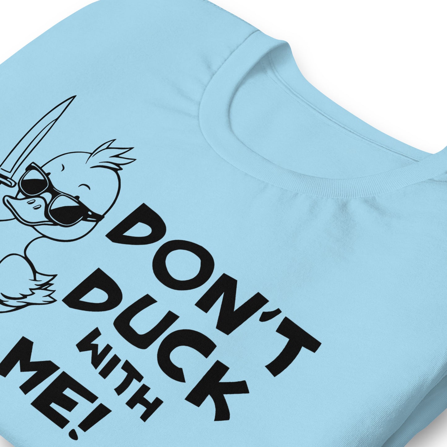 Don't Duck With Me Quality Cotton Bella Canvas Adult T-Shirt