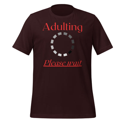 Adulting, Please Wait Quality Cotton Bella Canvas Adult T-Shirt