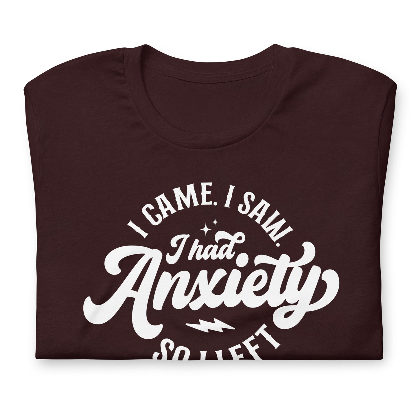 I Had Anxiety So I Left Quality Cotton Bella Canvas Adult T-Shirt