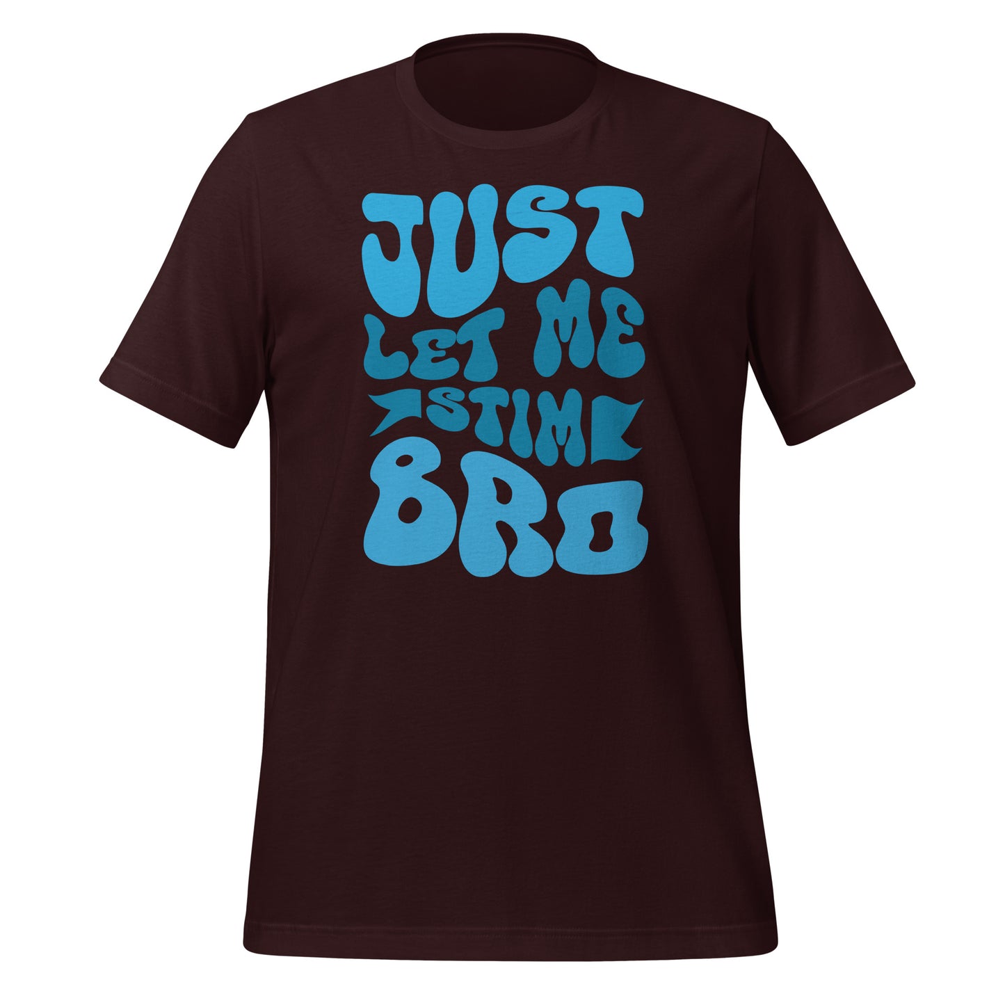 Just Let Me Stim Bro Bella Canvas Adult T-Shirt