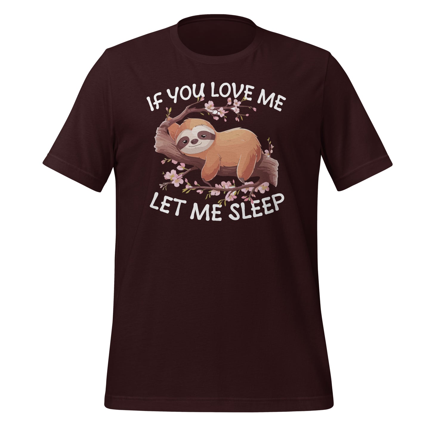 If You Love Me Let Me Sleep Bella Canvas Adult T-Shirt