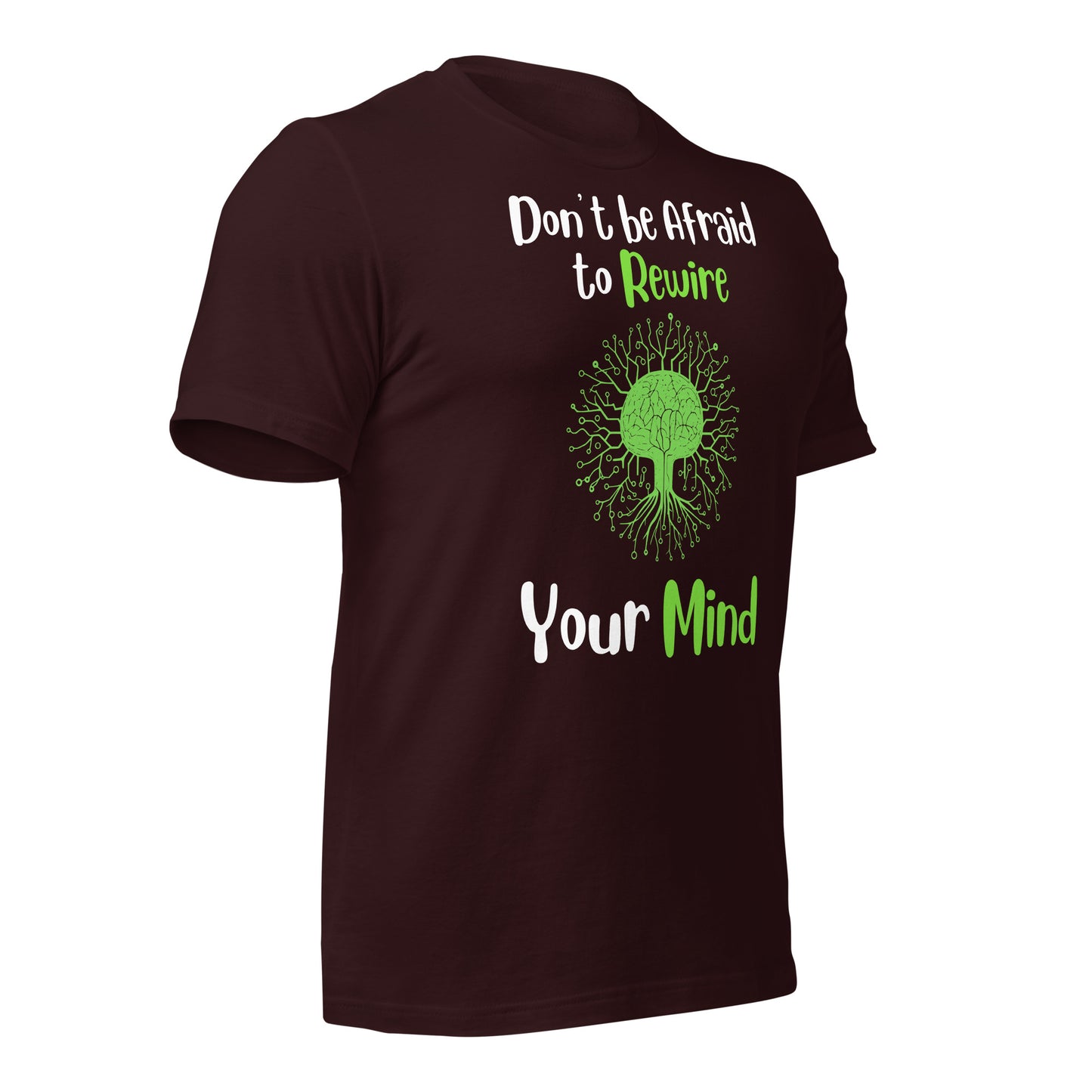 Don't Be Afraid to Rewire Your Mind Quality Cotton Bella Canvas Adult T-Shirt