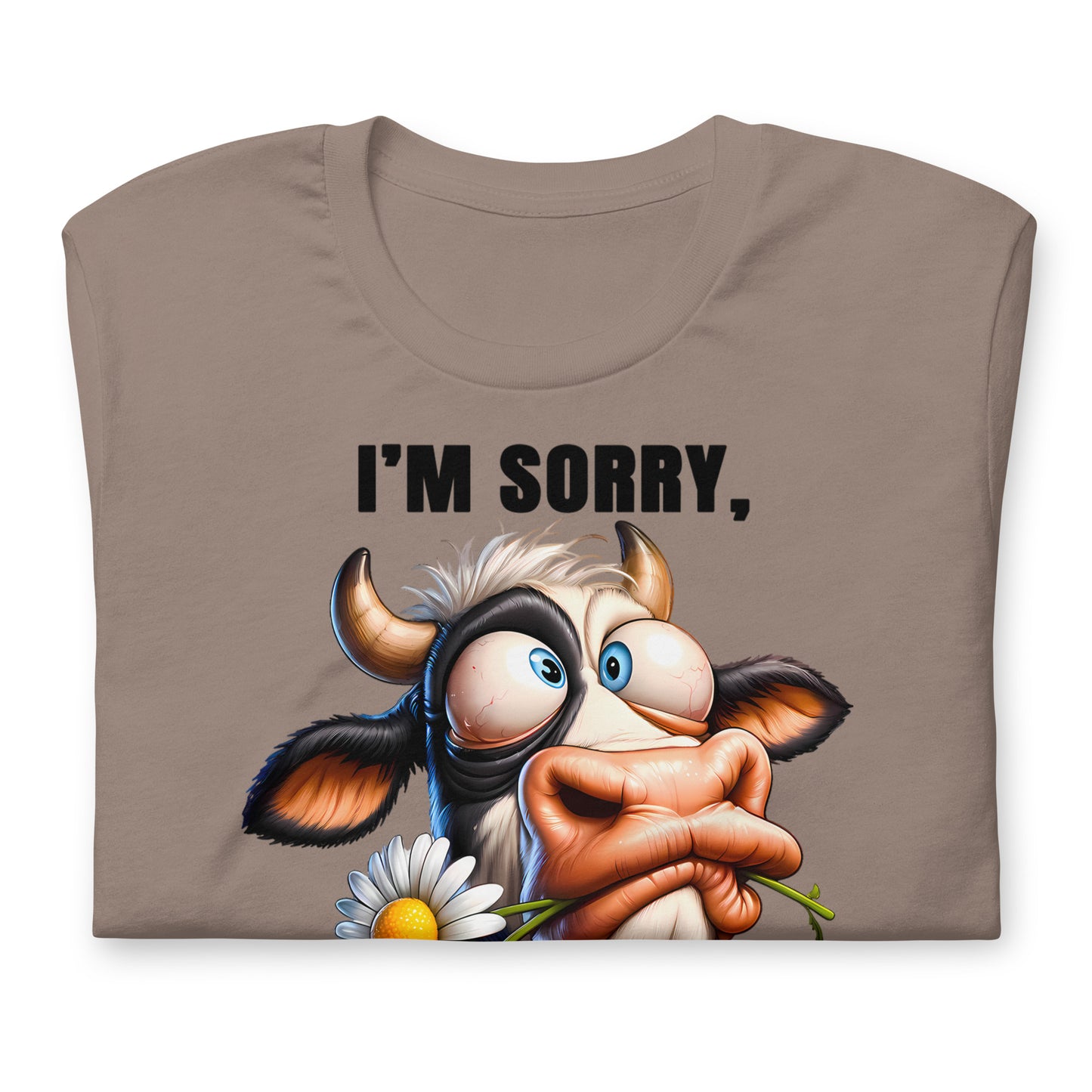 I'm Sorry Did I Roll My Eyes Funny Cow Bella Canvas Adult T-Shirt